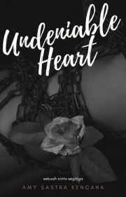 Undeniable Heart By Amy Sastra Kencana