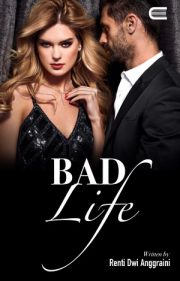 Bad Life By Renti Dwi Anggraini