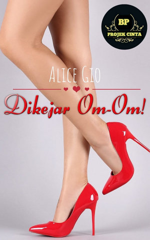 Dikejar Om Om By Alice Gio