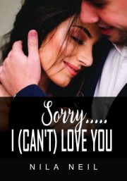 Sorry…..i (can’t) Love You By Nilaneiill