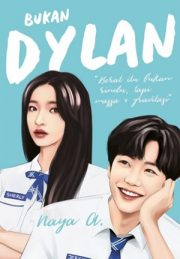 Bukan Dylan By Naya A.