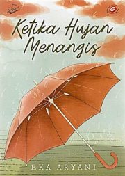 Ketika Hujan Menangis By Eka Aryani