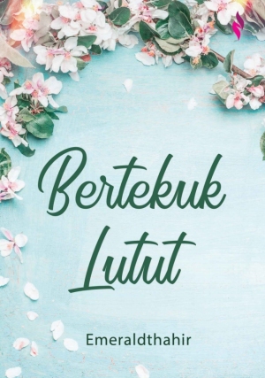 Bertekuk Lutut By Emeraldthahir