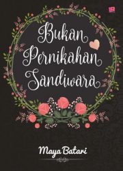 Bukan Pernikahan Sandiwara By Maya Batari