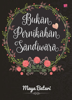 Bukan Pernikahan Sandiwara By Maya Batari