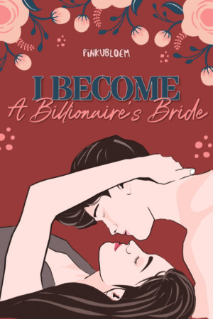 I Become A Billionaire’s Bride By Shaskia Azahra