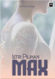 Istri Pilihan Max By Christina Suigo