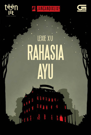 Jangan Diklik Rahasia Ayu By Lexie Xu