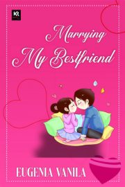 Marrying My Best Friend By Eugenia Vanilla