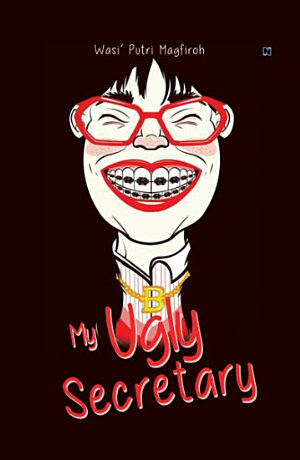 My Ugly Secretary By Wasi’ Putri Magfiroh