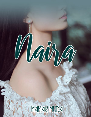 Naira By Mamak Muda