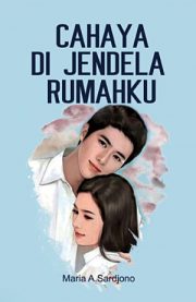 Cahaya Di Jendela Rumahku By Maria A. Sardjono