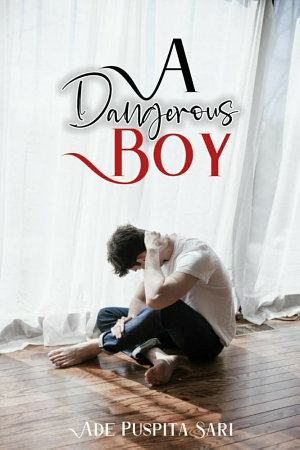 A Dangerous Boy By Ade Puspita Sari