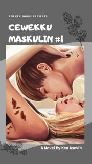 Cewekku Maskulin #1 By Ken Asevin