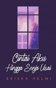 Cintai Aku Hingga Senja Usai By Eriska Helmi