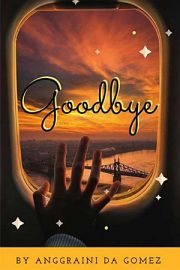 Goodbye By Anggraini Da Gomez