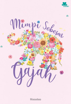 Mimpi Sebesar Gajah By Mooseboo