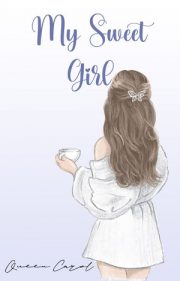 My Sweet Girl By Queen Carol