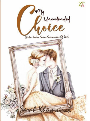 My Unintended Choice By Sarah Khumairah