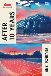 After 10 Years By Bey Tobing