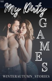 My Dirty Games By Winterautumn Stories