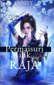 Permaisuri Milik Sang Raja By Enniyy