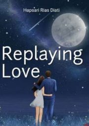 Replaying Love By Hapsari Rias Diati