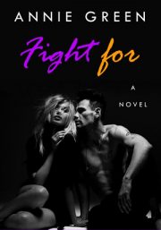 Fight For By Annie Green