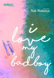 I Love My Bad Boy By Nat Natasya