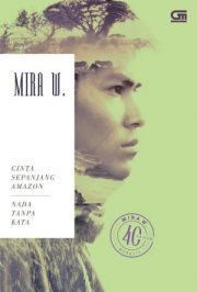 Cinta Sepanjang Amazon & Nada Tanpa Kata By Mira W.