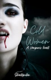 Cold Woman A Vampire’s Heart By Shantymilan