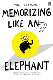 Memorizing Like An Elephant By Yudi Lesmana