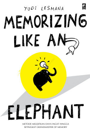 Memorizing Like An Elephant By Yudi Lesmana