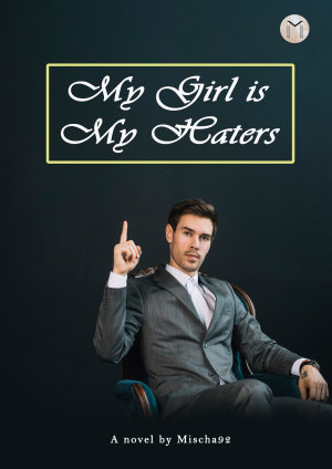 My Girl Is My Haters By Mischa92