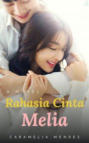 Rahasia Cinta Melia By Caramelia Mendes