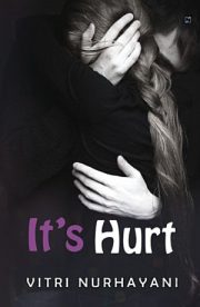 It’s Hurt By Vitri Nurhayani