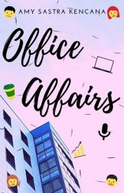 Office Affairs By Amy Sastra Kencana