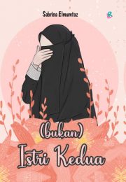 (bukan) Istri Kedua By Sabrina Elmumtaz