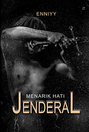 Menarik Hati Jenderal By Enniyy