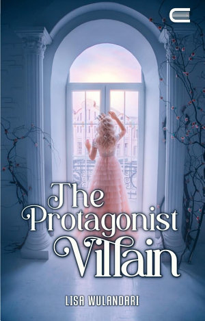 The Protagonist Villain By Lisa Wulandari