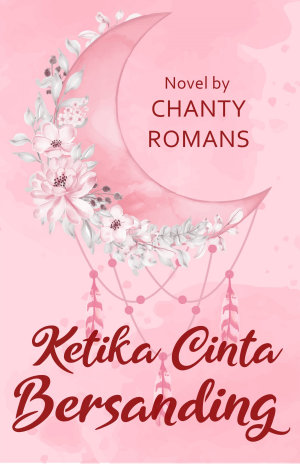 Ketika Cinta Bersanding By Chanty Romans