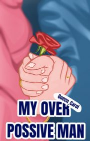 My Over Posessive Man By Queen Carol