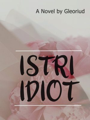 Istri Idiot By Gleoriud