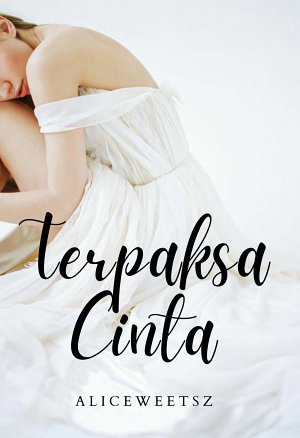 Terpaksa Cinta By Aliceweetsz