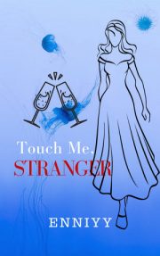 Touch Me, Stranger By Enniyy