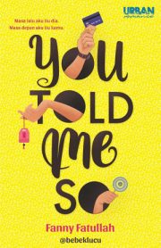 You Told Me So By Fanny Fatullah