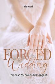 Forced Wedding By Irie Asri