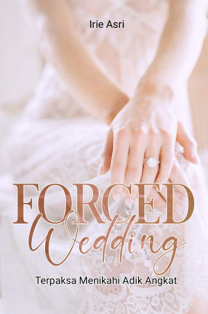 Forced Wedding By Irie Asri