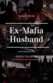 Ex Mafia Husband By Adelia Nurahmawati