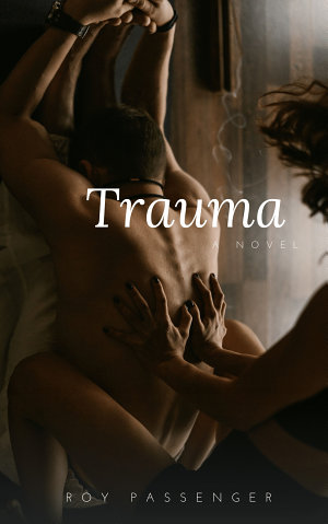 Trauma By Roy Passenger